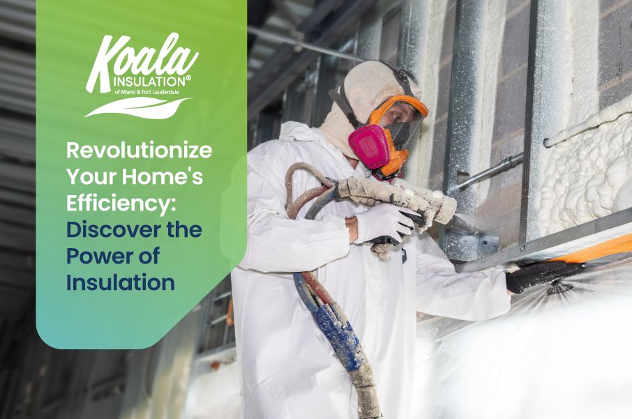 Revolutionize Your Home’s Efficiency: Discover the Power of Insulation