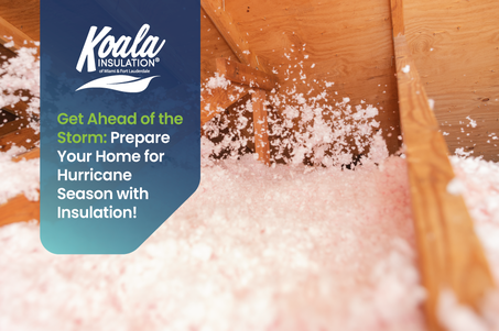 Prepare your Home for Hurricane Season with Insulation