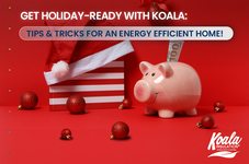Get Holiday Ready with Koala: Tips for an Energy-Efficient Home
