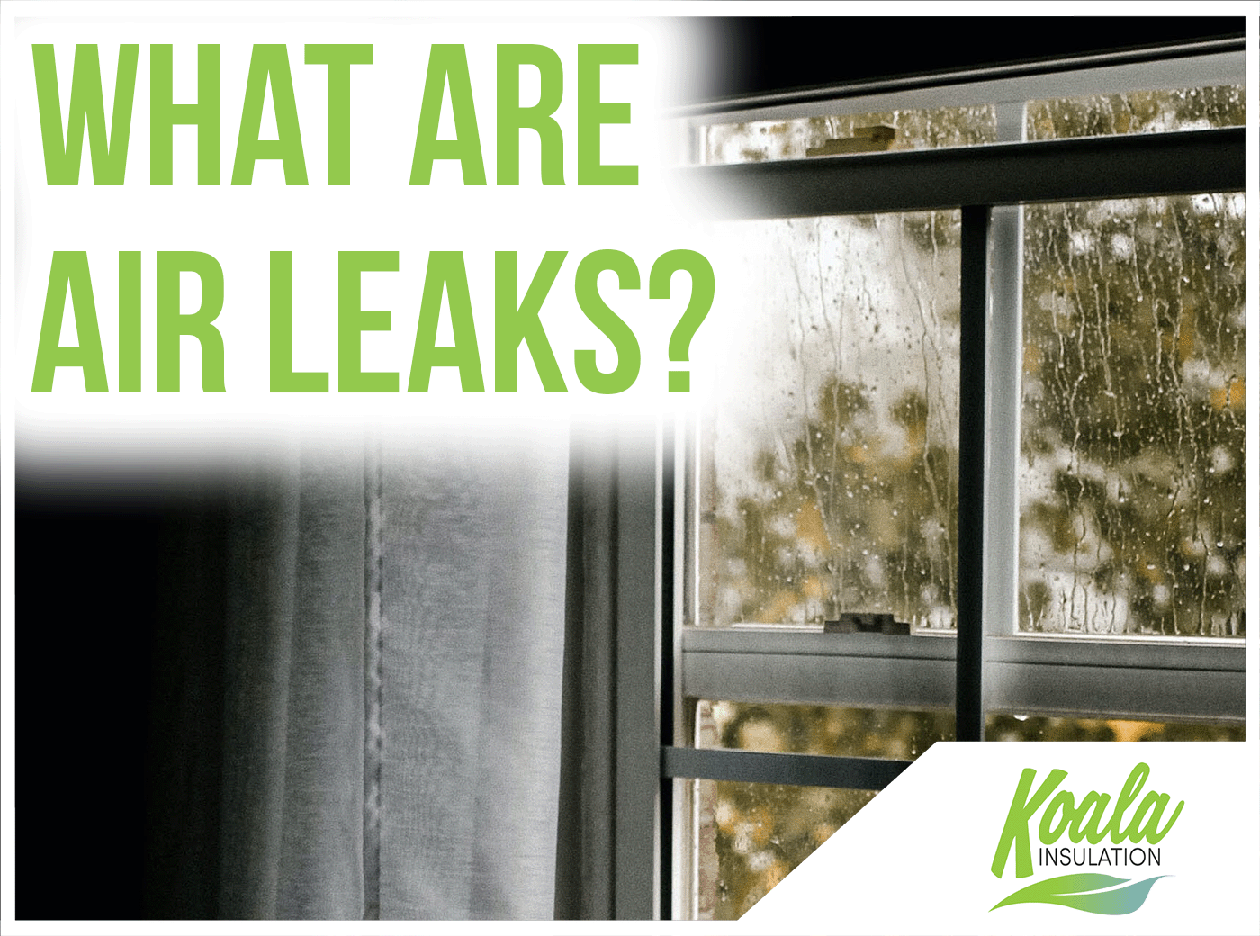 What Are Air Leaks? Improve Your Environment With Air Sealing