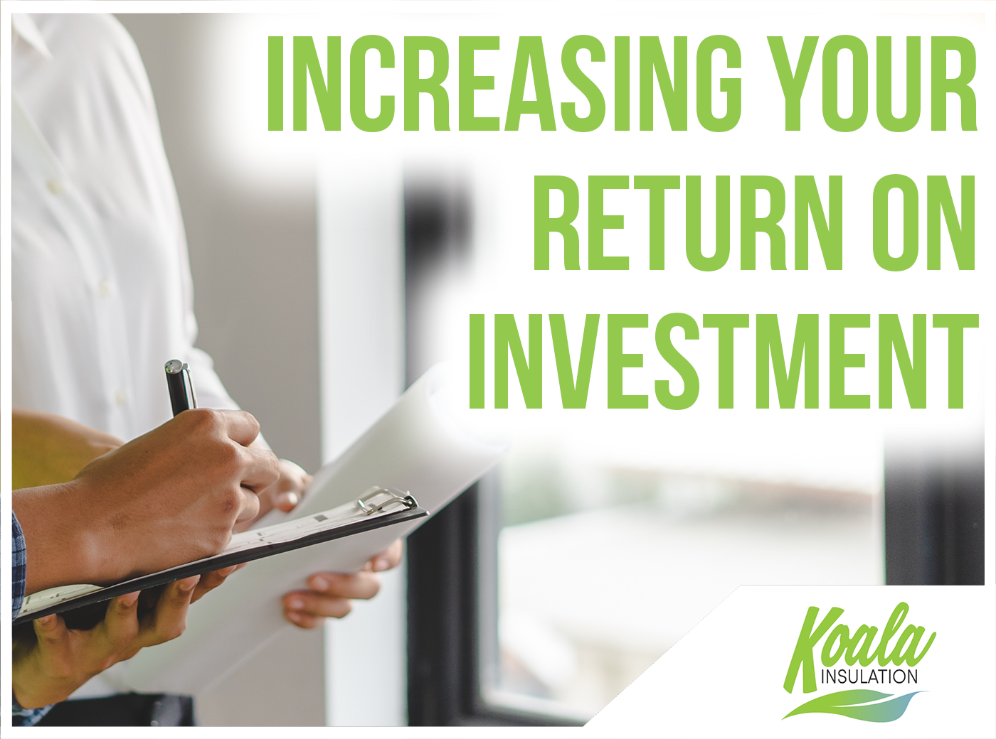 Increase Return On Investment Opportunities with Updated Insulation