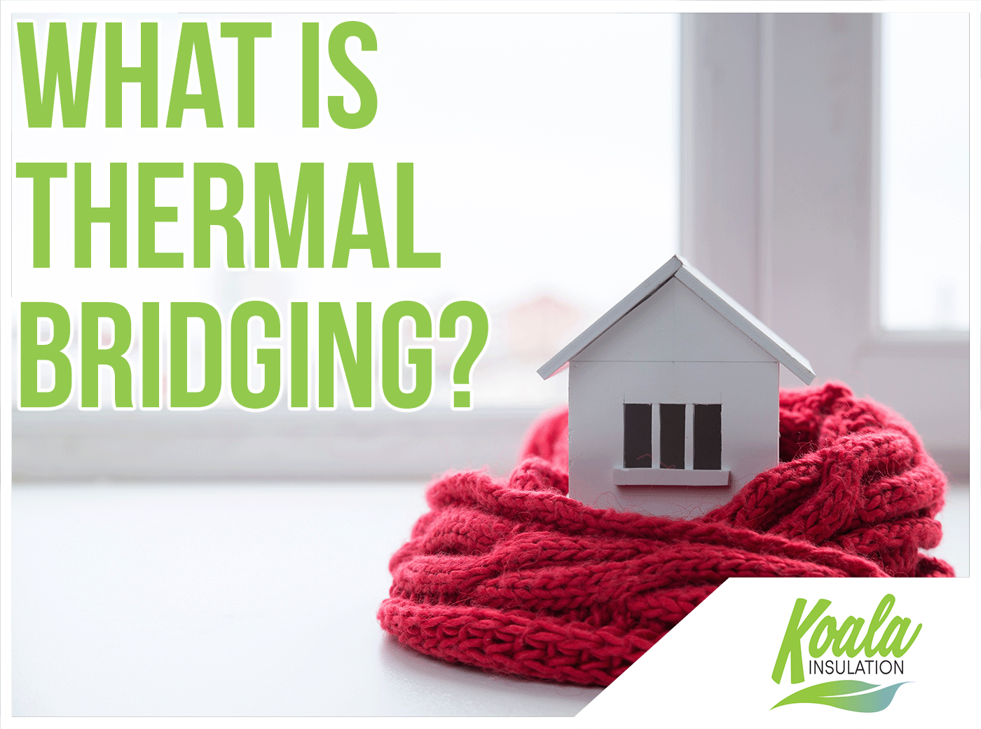 Is Thermal Bridging Causing Problems For Your Home This Season?