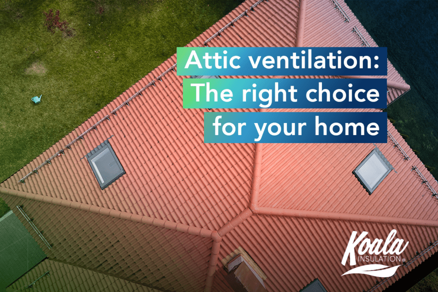 Attic Ventilation – the right choice for your home?