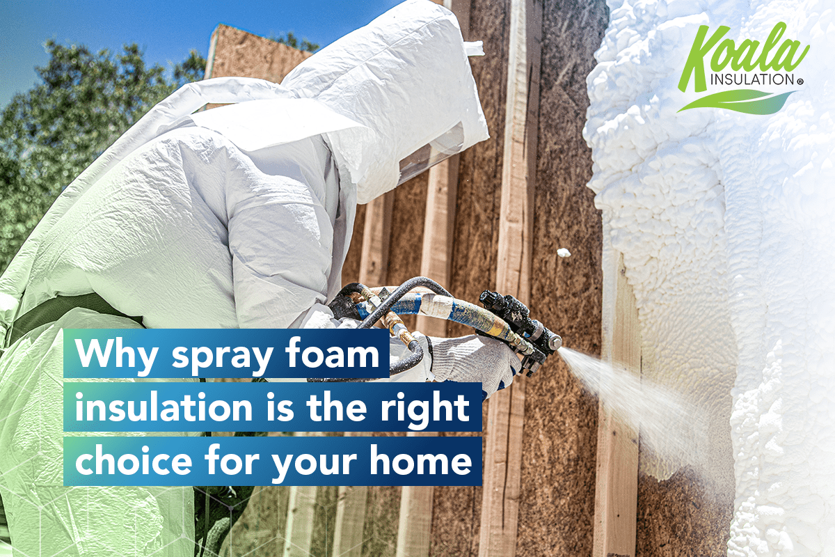 Why spray foam insulation is the right choice for your home